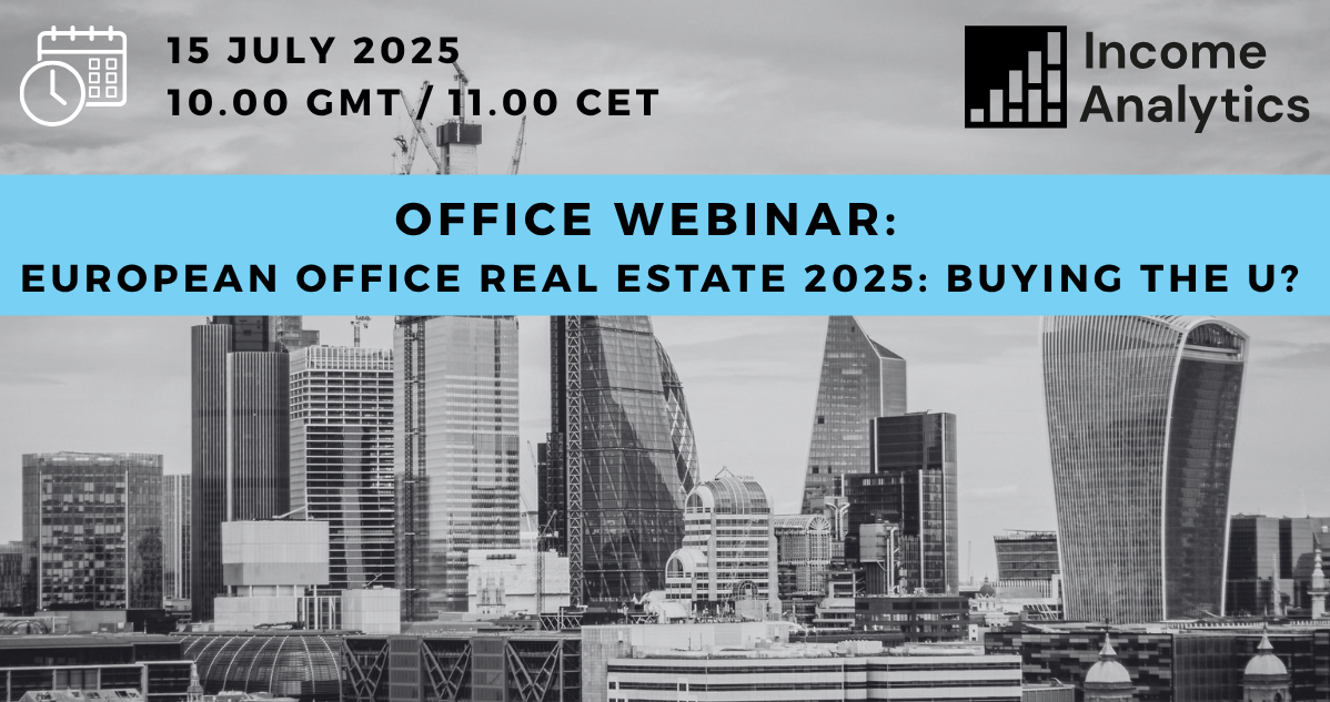 Income Analytics Webinar: European Office Real Estate 2025: Buying the U?